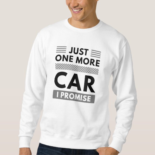 Nur noch ein Auto, das ich verspreche Sweatshirt (Vorderseite)