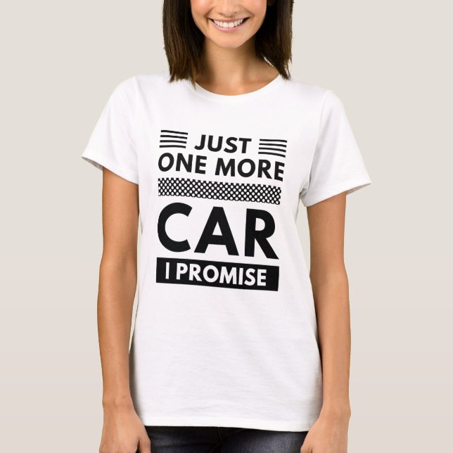 Nur noch ein Auto, das ich verspreche T-Shirt (Vorderseite)