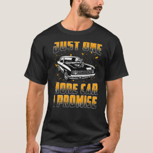 Nur noch ein Auto, das ich versprechen Rennwagen M T-Shirt