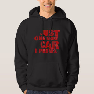 nur noch ein Auto, ich verspreche es Hoodie