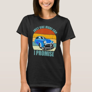 Nur noch ein Auto, ich verspreche es, lustig retro T-Shirt