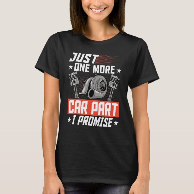 Nur noch ein Auto Teil I Versprechen Auto Mechanik T-Shirt (Vorderseite)