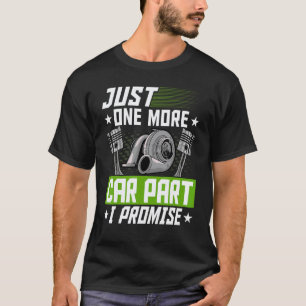 Nur noch ein Autoteil ich verspreche es Automechan T-Shirt