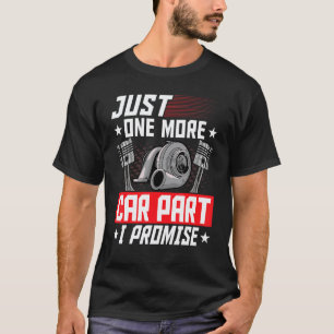 Nur noch ein Autoteil ich verspreche es Automechan T-Shirt