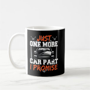 Nur noch ein Autoteil, ich verspreche es Kaffeetasse