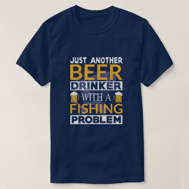 Nur noch ein Bier mit einem Fischproblem T-Shirt (Design vorne)