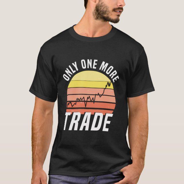 Nur noch ein Börsenhändler T-Shirt (Vorderseite)