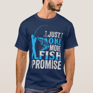 Nur noch ein Fisch verspreche ich Funny Fishing Li T-Shirt
