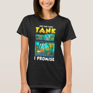 Nur noch ein Fischaquarium, ich verspreche es Aqua T-Shirt