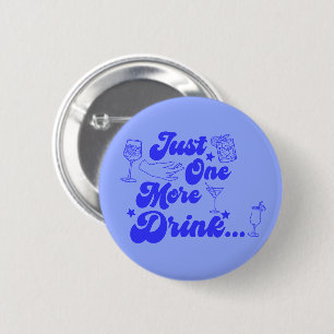 Nur noch ein Getränk Lustiger Retro-Text Button
