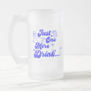 Nur noch ein Getränk Lustiger Retro-Text Mattglas Bierglas