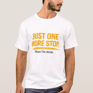 Nur noch ein Halt Shirt Lustiger Lieferfahrer