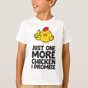 Nur noch ein Huhn, ich verspreche es _1 T-Shirt
