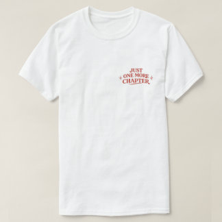 Nur noch ein Kapitel Süßes Geschenk für Leser T-Shirt