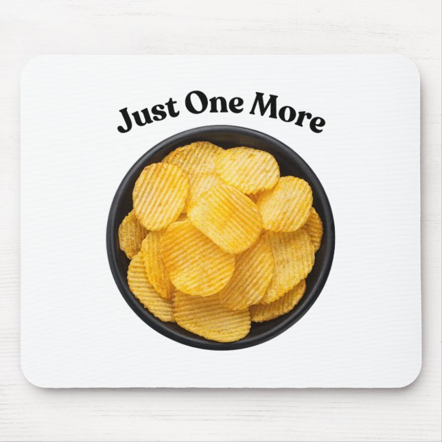 Nur noch ein Kartoffelchips - kann nicht widersteh Mousepad (Vorne)