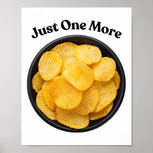 Nur noch ein Kartoffelchips - kann nicht widersteh Poster