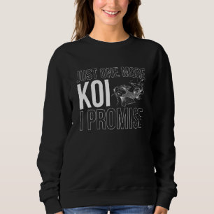 Nur noch ein Koi Fisch Japanischer Karpfen Nishiki Sweatshirt