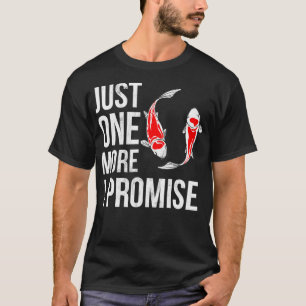 Nur noch ein Koi Fisch verspreche ich Funny Koi T-Shirt