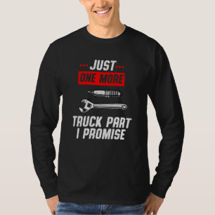 Nur noch ein LKW-Teil ich verspreche Pickup SUV Ge T-Shirt