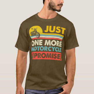 Nur noch ein Motorrad verspricht das Beste Motorra T-Shirt