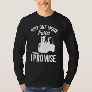 Nur noch ein Palettenstaplerfahrer T-Shirt