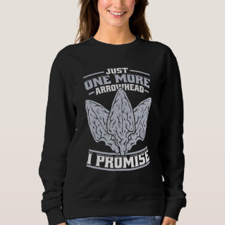 Nur noch ein Pfeilspitzen Felsen Feuerstein Pfeils Sweatshirt