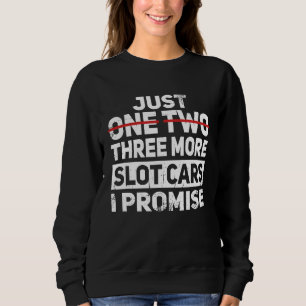 Nur noch ein Slot-Autorennspielzeug RC-Autorennen Sweatshirt