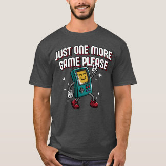 Nur noch ein Spiel bitte Lustiger Gamer Humor Gami T-Shirt