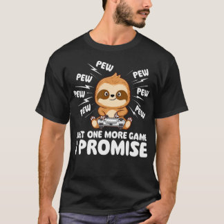 Nur noch ein Spiel, ich verspreche es - Faultierli T-Shirt