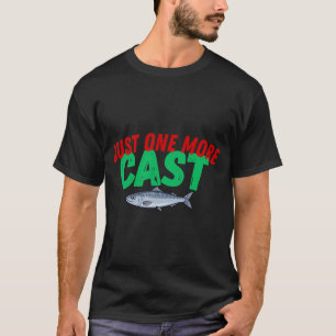 Nur noch ein Wurf – Lustiges Angelhumor-Design T-Shirt