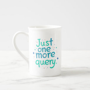 Nur noch eine Abfrage Bone China Tasse
