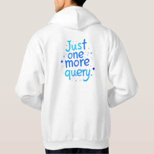 Nur noch eine Abfrage SQL-Daten Humor Hoodie - Hel