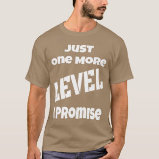 Nur noch eine Ebene, ich verspreche Funny Gamer Ga T-Shirt
