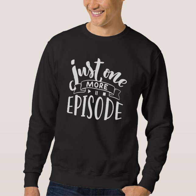 Nur noch eine Episode Sweatshirt (Vorderseite)