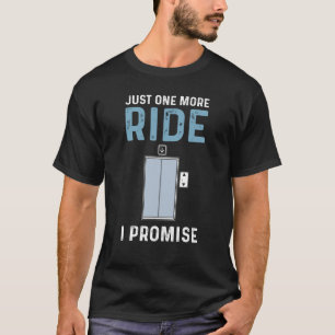 Nur noch eine Fahrt mit dem Versprechen eines Aufs T-Shirt