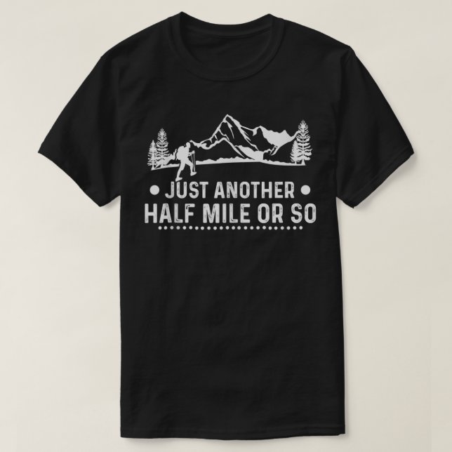 Nur noch eine halbe Meile oder so lustig wandern T-Shirt (Design vorne)