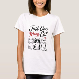 Nur noch eine Katze Lustiger Katzenliebhaber-Spruc T-Shirt
