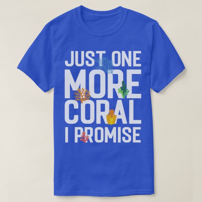Nur noch eine Koralle verspricht aquaristisches Sa T-Shirt (Design vorne)