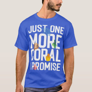 Nur noch eine Koralle verspricht aquaristisches Sa T-Shirt