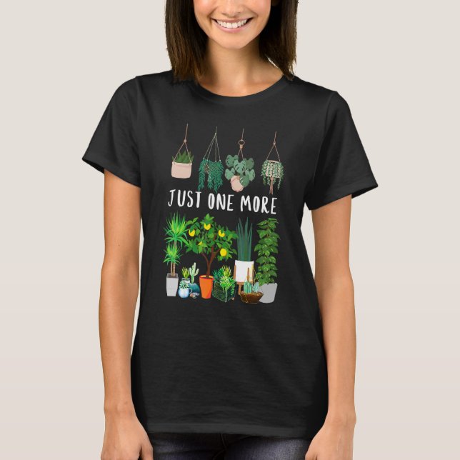 Nur noch eine Pflanze Lady Mama Blume Blumenstrauß T-Shirt (Vorderseite)