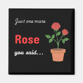 Nur noch eine Rosen-Magnet - schwarz Magnet