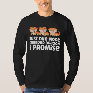 Nur noch einen bärtigen Drachen verspreche ich Dra T-Shirt