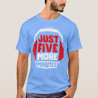 Nur noch fünf Minuten Video Game-Geschenk T-Shirt