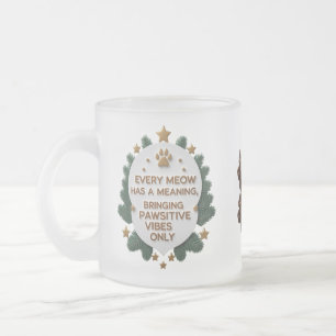 Nur Pawsitive Bilder - 10 oz Mattierte Cat Quote T Mattglastasse