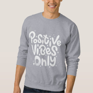Nur Positive Vibes Herren Sweatshirt
