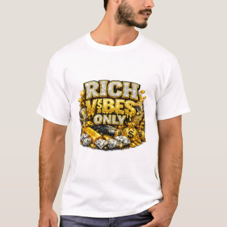 Nur reiche Vibes – Luxus-Gold-Geld-Mentalitäts-T-S T-Shirt