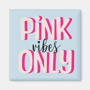 Nur rosa Vibes Magnet