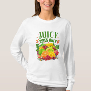 Nur Saftige Vibes: Frisches Obst & Gesundes Leben  T-Shirt