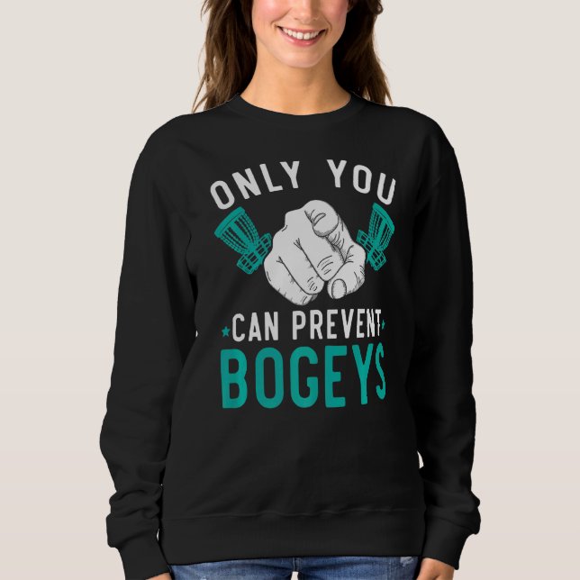 Nur Sie können Bogeys Treejection Disk Golf verhin Sweatshirt (Vorderseite)
