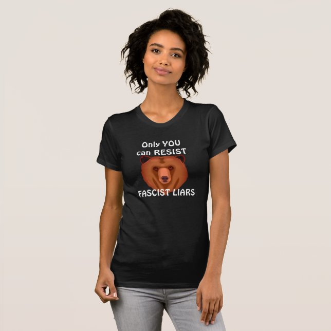 "Nur Sie können euch faschistischen Lügnern T-Shirt (Vorne ganz)